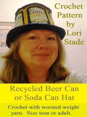 cover image of Recycled Beer Can Soda Can Hat Crochet Pattern